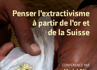 Conférence – Penser l’extractivisme à partir de l’or et de la Suisse